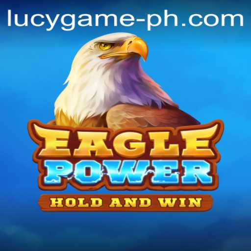 Exploring the Thrilling World of EaglePower: A LuckyGame.PH Experience